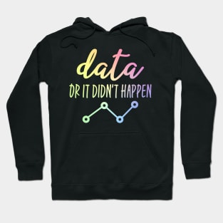 Data Or It Didn't Happen - Data Analyst Hoodie